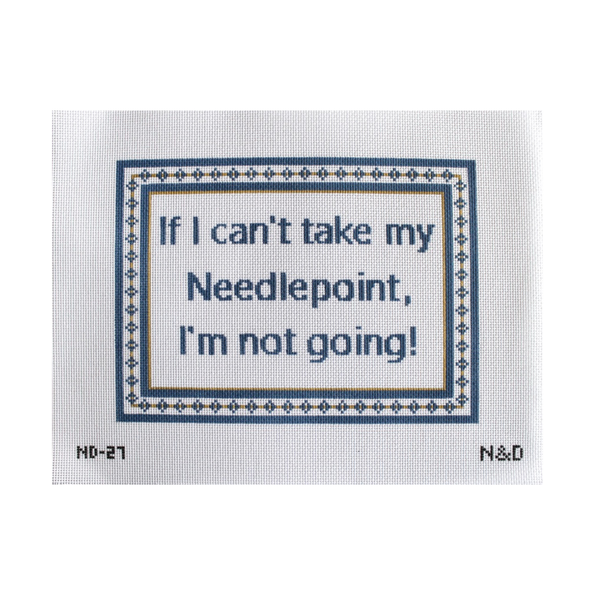 Ifi I Can't Take My Needlepoint Canvas