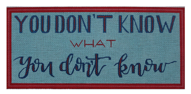 You Don't Know…