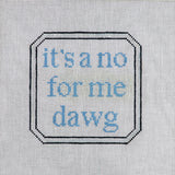 it's a no for me dawg Canvas